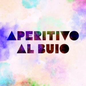 APERITIVO AL BUIO